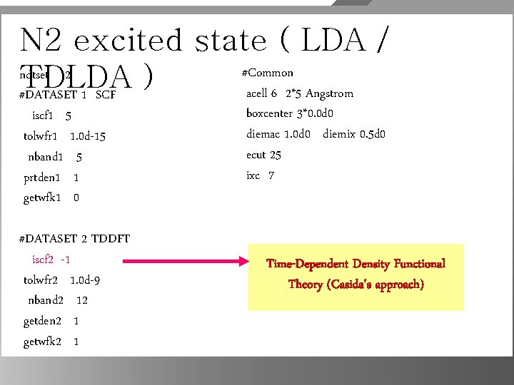 N 2 excited state ( LDA / #Common ndtset 2 TDLDA ) acell 6