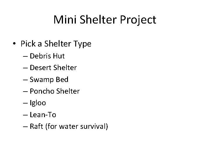 Mini Shelter Project • Pick a Shelter Type – Debris Hut – Desert Shelter