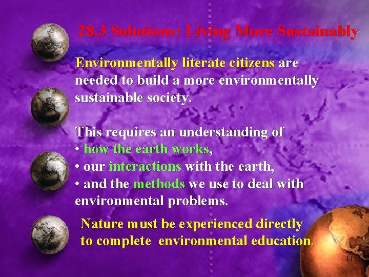 28. 3 Solutions: Living More Sustainably Environmentally literate citizens are needed to build a