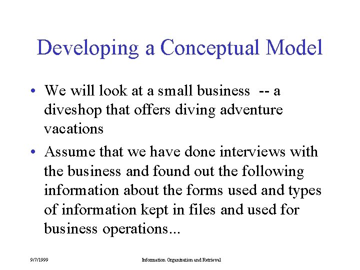 Developing a Conceptual Model • We will look at a small business -- a Developing a Conceptual Model • We will look at a small business -- a