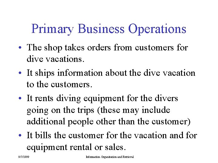 Primary Business Operations • The shop takes orders from customers for dive vacations. • Primary Business Operations • The shop takes orders from customers for dive vacations. •