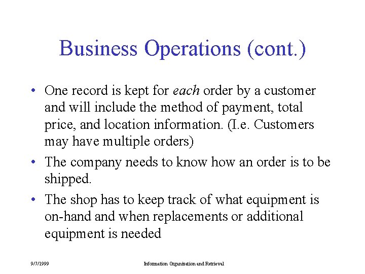 Business Operations (cont. ) • One record is kept for each order by a Business Operations (cont. ) • One record is kept for each order by a