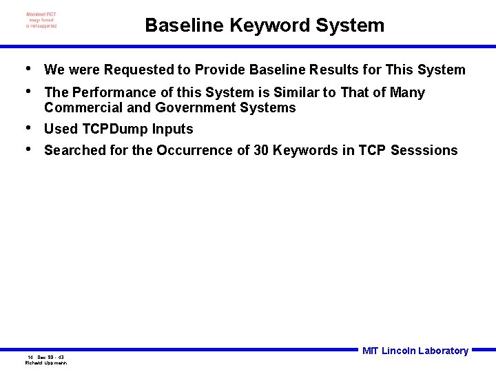 Baseline Keyword System • • We were Requested to Provide Baseline Results for This