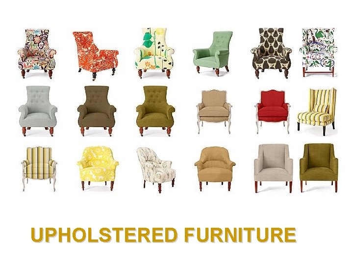 UPHOLSTERED FURNITURE 