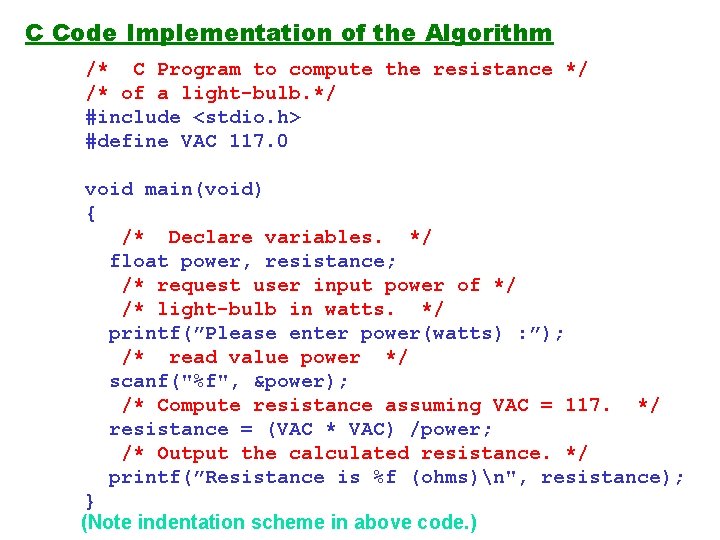 C Code Implementation of the Algorithm /* C Program to compute the resistance */ C Code Implementation of the Algorithm /* C Program to compute the resistance */
