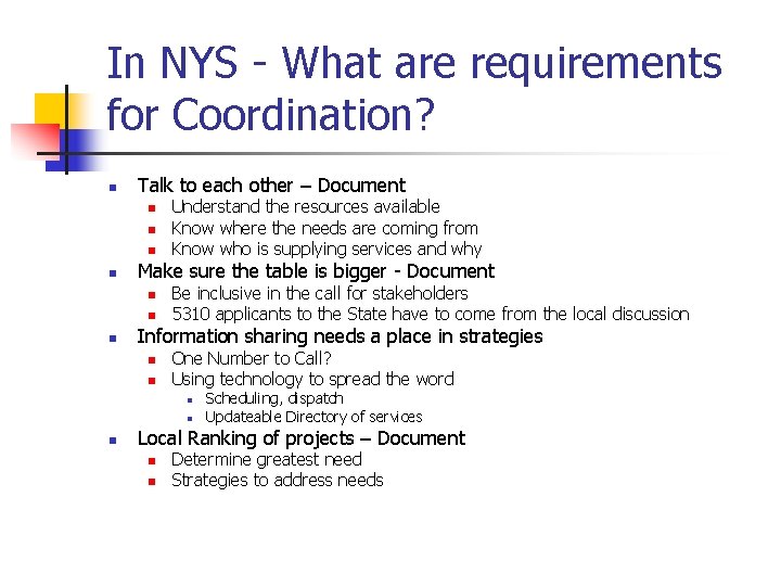 In NYS - What are requirements for Coordination? n Talk to each other –