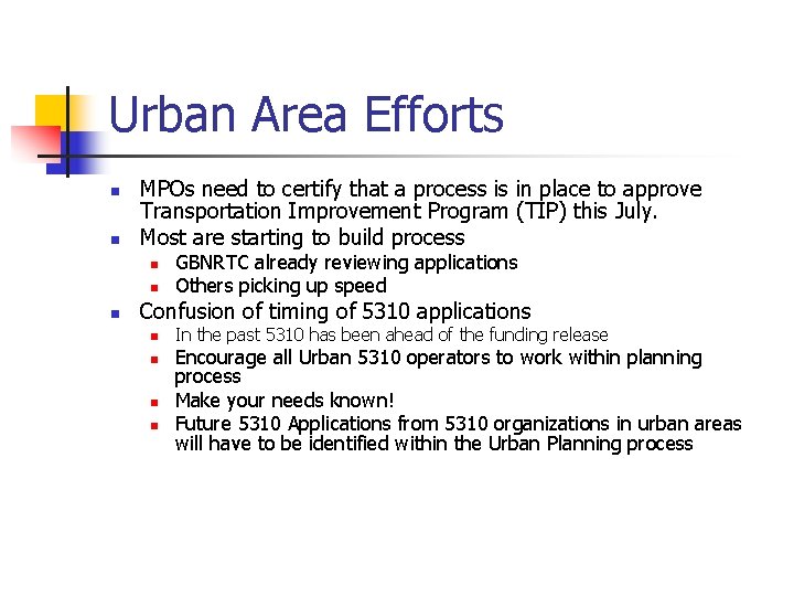 Urban Area Efforts n n MPOs need to certify that a process is in