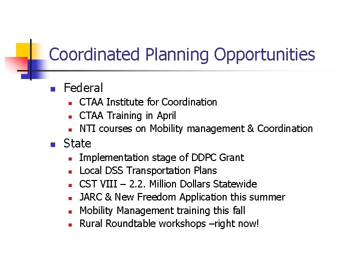 Coordinated Planning Opportunities n Federal n n CTAA Institute for Coordination CTAA Training in