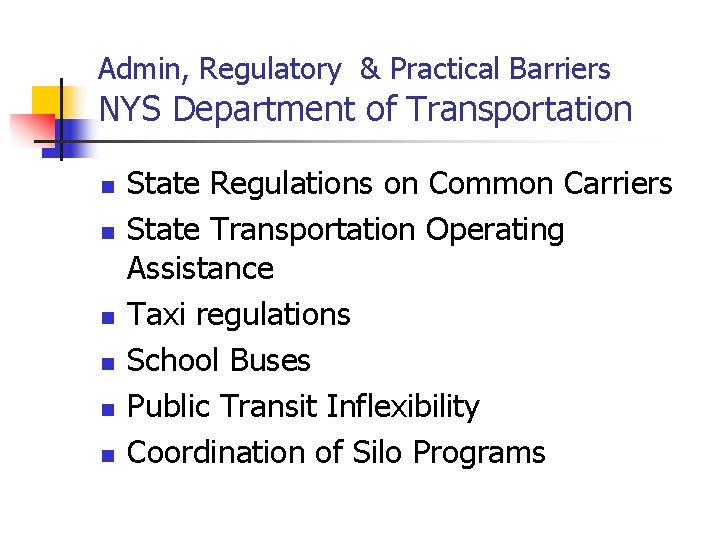 Admin, Regulatory & Practical Barriers NYS Department of Transportation n n n State Regulations