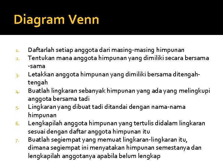 Diagram Venn 1. 2. 3. 4. 5. 6. 7. Daftarlah setiap anggota dari masing-masing