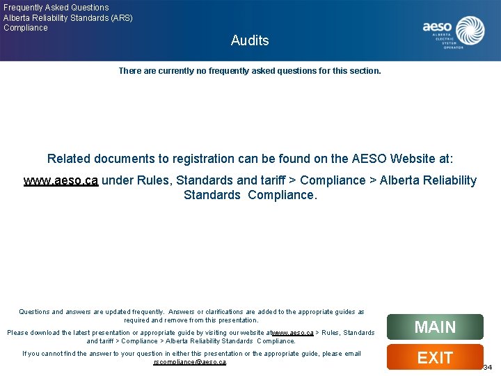 Frequently Asked Questions Alberta Reliability Standards (ARS) Compliance Audits There are currently no frequently