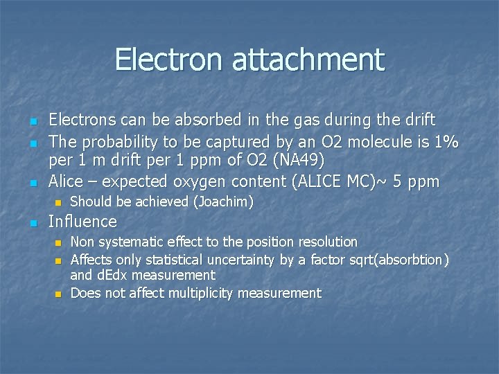 Electron attachment n n n Electrons can be absorbed in the gas during the
