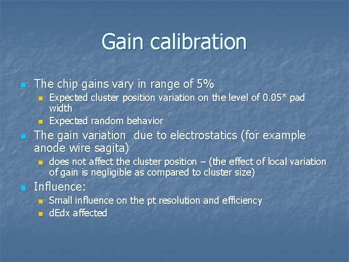 Gain calibration n The chip gains vary in range of 5% n n n