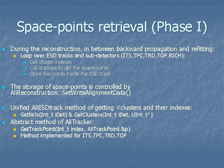 Space-points retrieval (Phase I) n During the reconstruction, in between backward propagation and refitting: