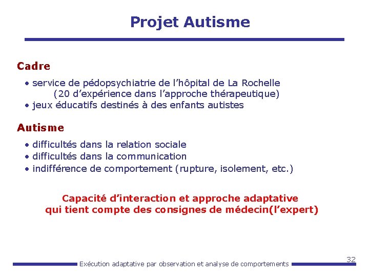 Projet Autisme Cadre • service de pédopsychiatrie de l’hôpital de La Rochelle (20 d’expérience