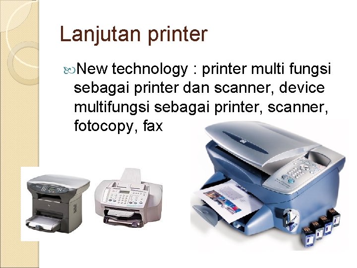 Lanjutan printer New technology : printer multi fungsi sebagai printer dan scanner, device multifungsi