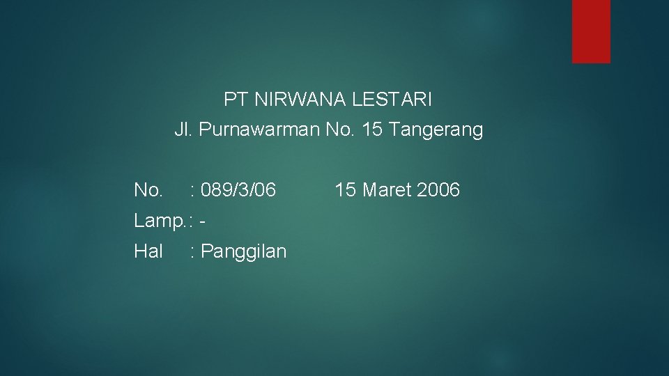 PT NIRWANA LESTARI Jl. Purnawarman No. 15 Tangerang No. : 089/3/06 Lamp. : Hal