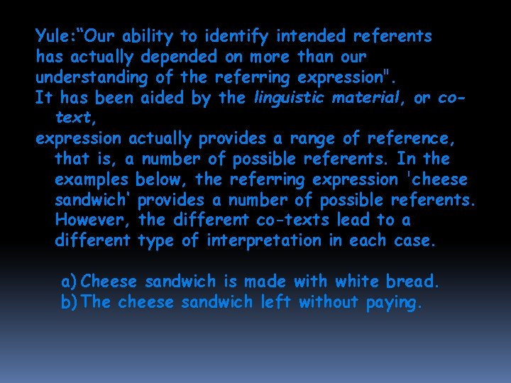 Yule: “Our ability to identify intended referents has actually depended on more than our Yule: “Our ability to identify intended referents has actually depended on more than our