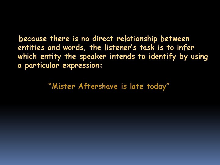 because there is no direct relationship between entities and words, the listener’s task is because there is no direct relationship between entities and words, the listener’s task is