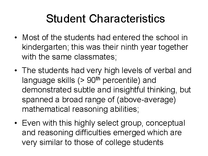 Student Characteristics • Most of the students had entered the school in kindergarten; this