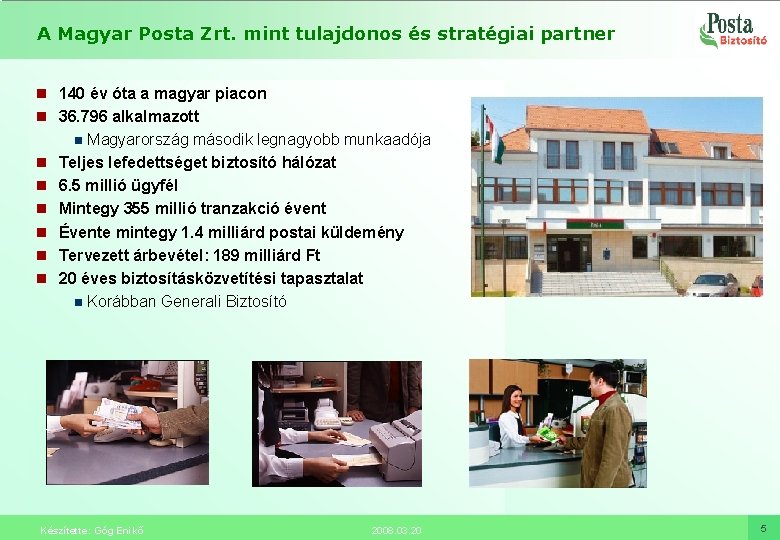 A Magyar Posta Zrt. mint tulajdonos és stratégiai partner n 140 év óta a