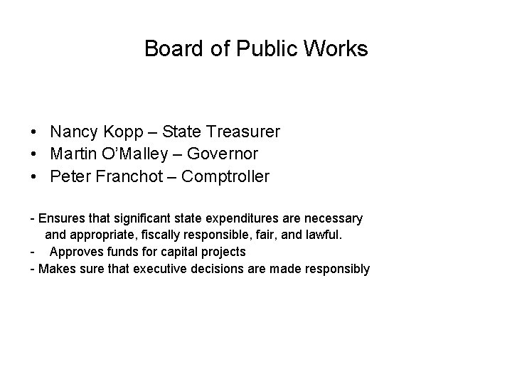 Board of Public Works • Nancy Kopp – State Treasurer • Martin O’Malley –