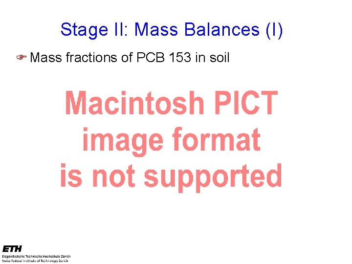 Stage II: Mass Balances (I) F Mass fractions of PCB 153 in soil 