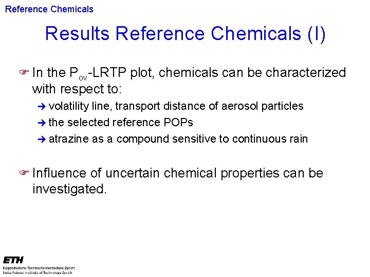 Reference Chemicals Results Reference Chemicals (I) F In the Pov-LRTP plot, chemicals can be