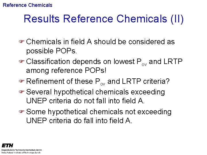 Reference Chemicals Results Reference Chemicals (II) F Chemicals in field A should be considered