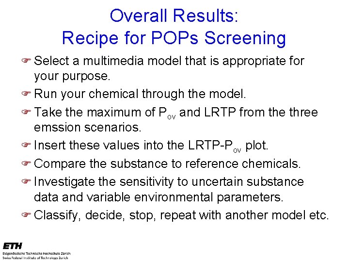 Overall Results: Recipe for POPs Screening F Select a multimedia model that is appropriate