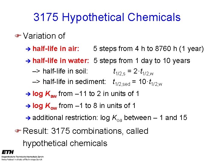 3175 Hypothetical Chemicals F Variation of è half-life in air: 5 steps from 4