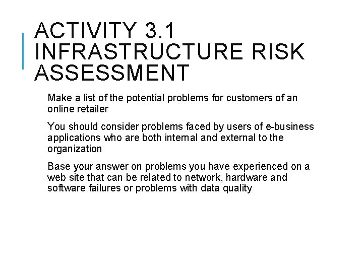 ACTIVITY 3. 1 INFRASTRUCTURE RISK ASSESSMENT Make a list of the potential problems for