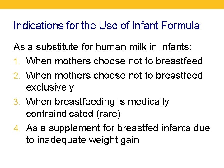 Indications for the Use of Infant Formula As a substitute for human milk in