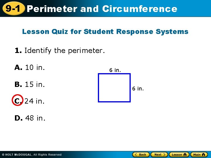 9 -1 Perimeter and Circumference Lesson Quiz for Student Response Systems 1. Identify the