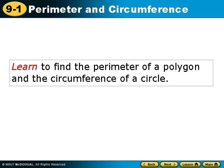 9 -1 Perimeter and Circumference Learn to find the perimeter of a polygon and