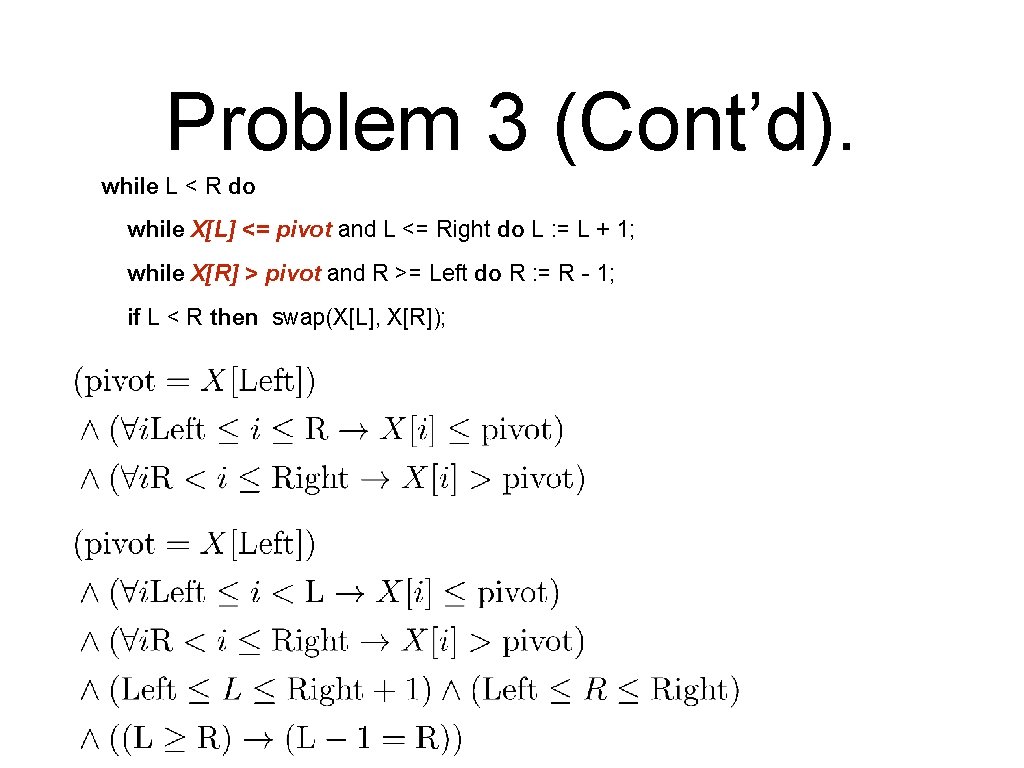 Problem 3 (Cont’d). while L < R do while X[L] <= pivot and L