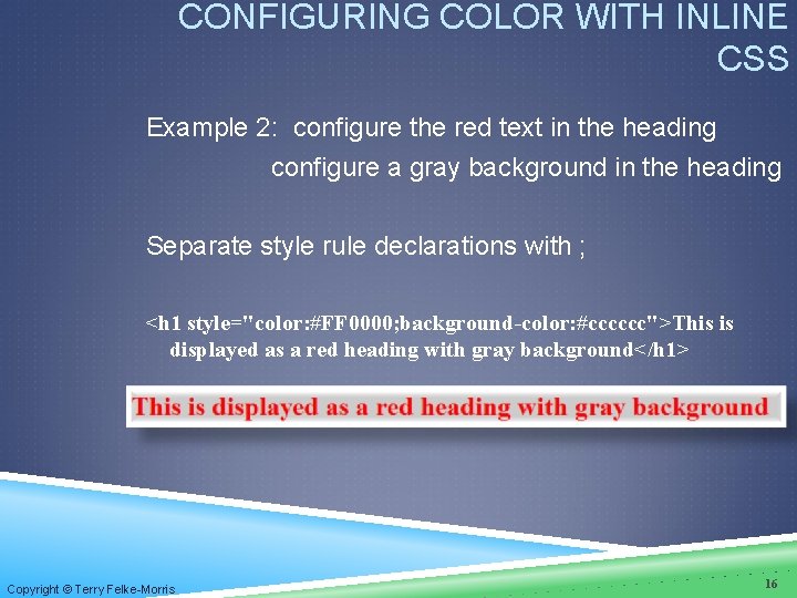 CONFIGURING COLOR WITH INLINE CSS Example 2: configure the red text in the heading CONFIGURING COLOR WITH INLINE CSS Example 2: configure the red text in the heading