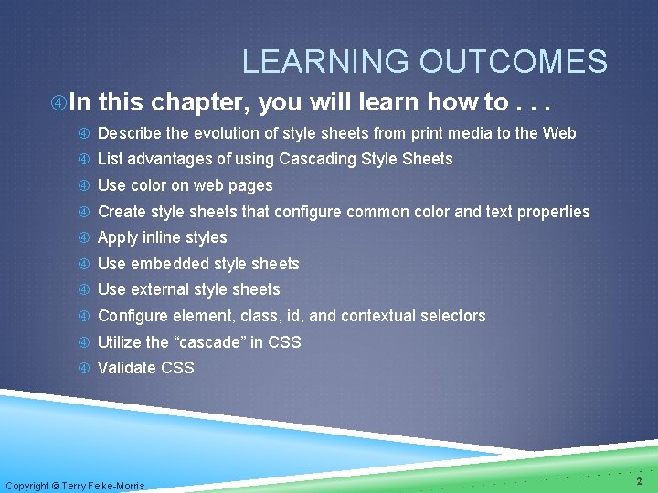 LEARNING OUTCOMES In this chapter, you will learn how to. . . Describe the LEARNING OUTCOMES In this chapter, you will learn how to. . . Describe the