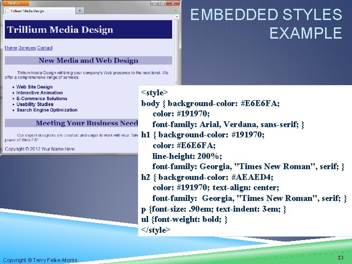 EMBEDDED STYLES EXAMPLE <style> body { background-color: #E 6 E 6 FA; color: #191970; EMBEDDED STYLES EXAMPLE <style> body { background-color: #E 6 E 6 FA; color: #191970;