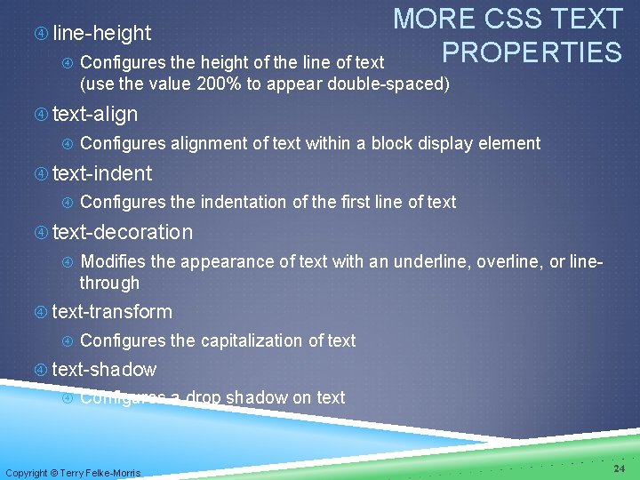 MORE CSS TEXT PROPERTIES Configures the height of the line of text line-height (use MORE CSS TEXT PROPERTIES Configures the height of the line of text line-height (use