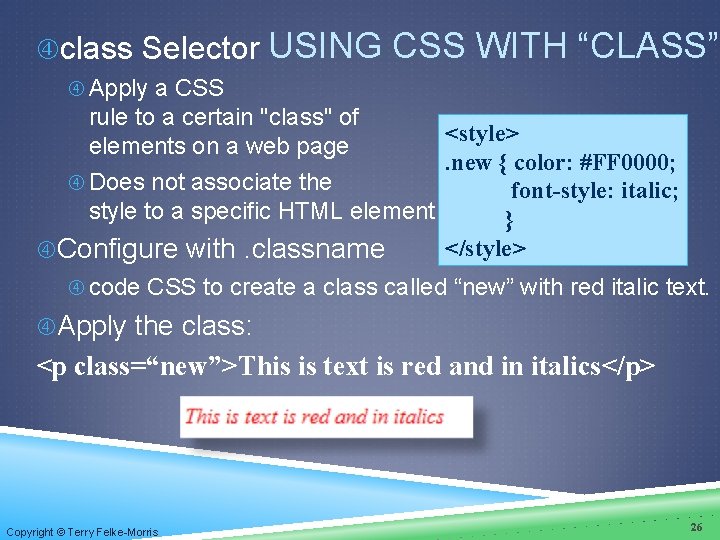 class Selector USING CSS WITH “CLASS” Apply a CSS rule to a certain class Selector USING CSS WITH “CLASS” Apply a CSS rule to a certain
