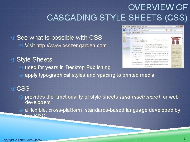 OVERVIEW OF CASCADING STYLE SHEETS (CSS) See what is possible with CSS: Visit http: OVERVIEW OF CASCADING STYLE SHEETS (CSS) See what is possible with CSS: Visit http: