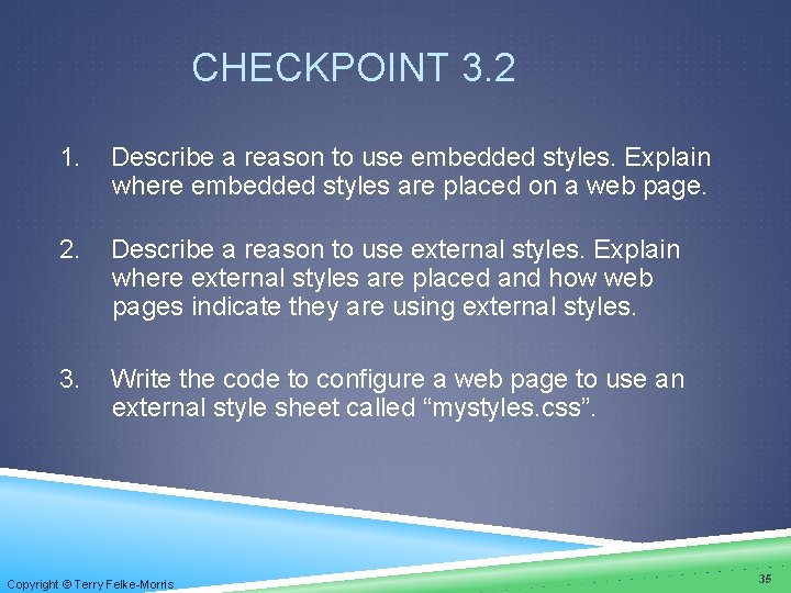 CHECKPOINT 3. 2 1. Describe a reason to use embedded styles. Explain where embedded CHECKPOINT 3. 2 1. Describe a reason to use embedded styles. Explain where embedded