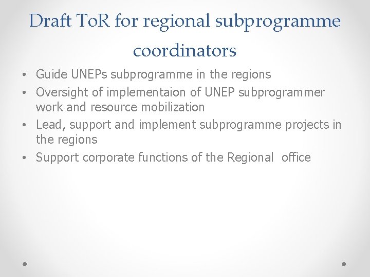 Draft To. R for regional subprogramme coordinators • Guide UNEPs subprogramme in the regions