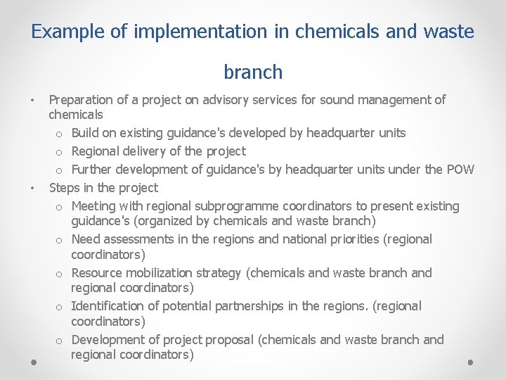 Example of implementation in chemicals and waste branch • • Preparation of a project