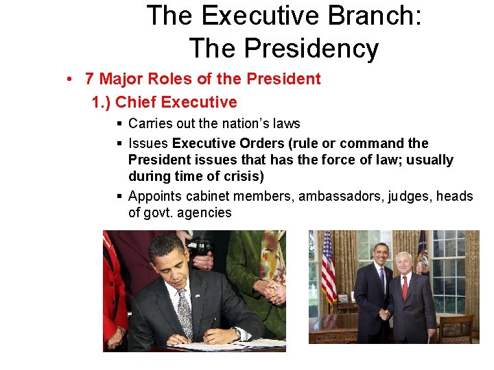 The Executive Branch: The Presidency • 7 Major Roles of the President 1. )