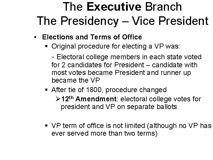 The Executive Branch The Presidency – Vice President • Elections and Terms of Office