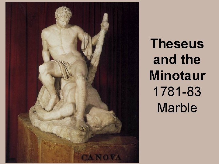 Theseus and the Minotaur 1781 -83 Marble 