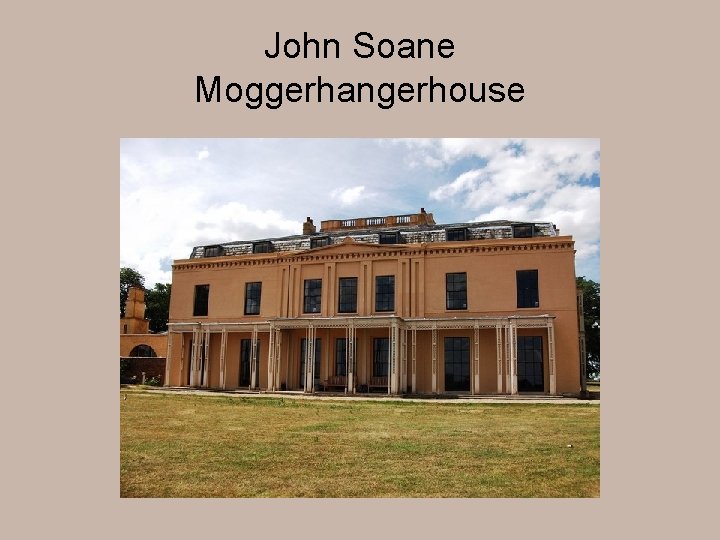 John Soane Moggerhangerhouse 