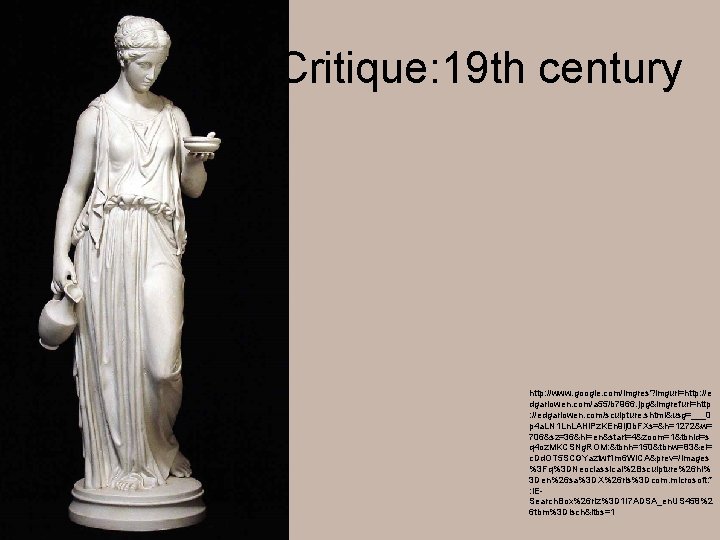 Critique: 19 th century http: //www. google. com/imgres? imgurl=http: //e dgarlowen. com/a 55/b 7966.